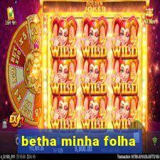 betha minha folha