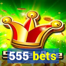 555 bets