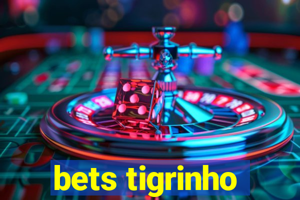 bets tigrinho