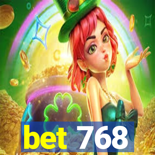 bet 768