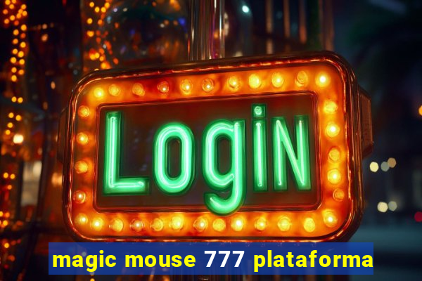 magic mouse 777 plataforma