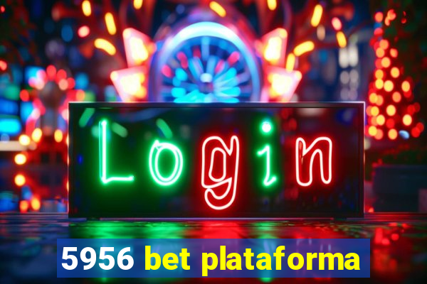 5956 bet plataforma