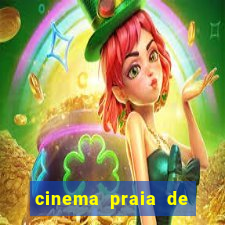 cinema praia de belas shopping