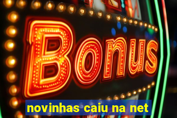 novinhas caiu na net