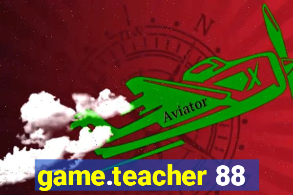 game.teacher 88