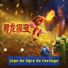 jogo do tigre da revenge