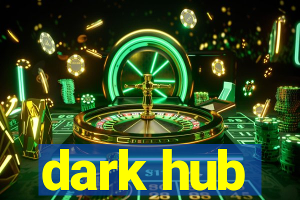 dark hub