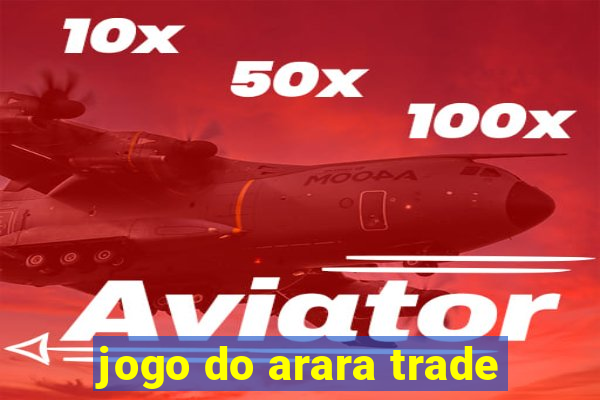 jogo do arara trade