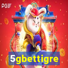 5gbettigre