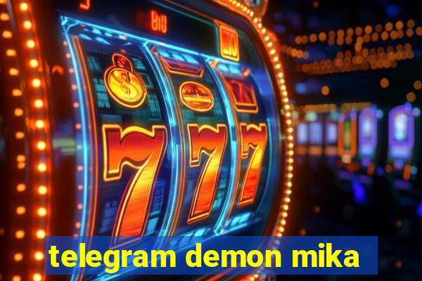 telegram demon mika