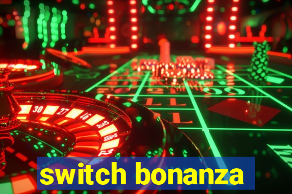 switch bonanza