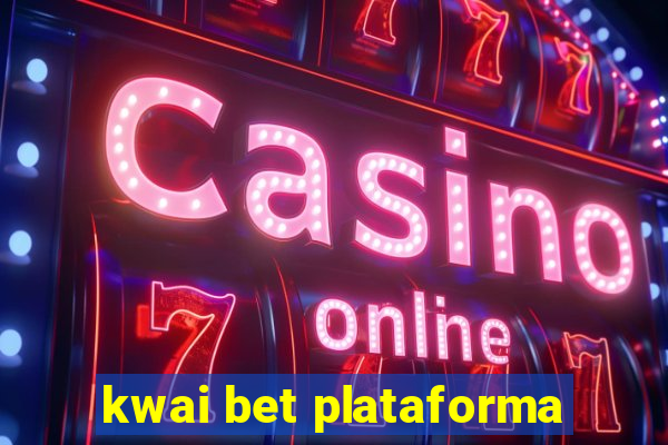 kwai bet plataforma