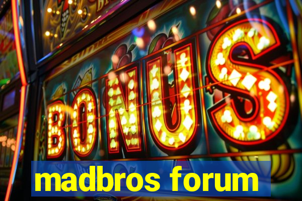 madbros forum