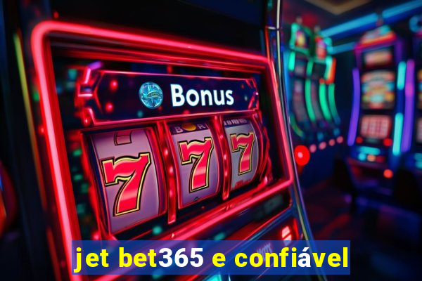 jet bet365 e confiável