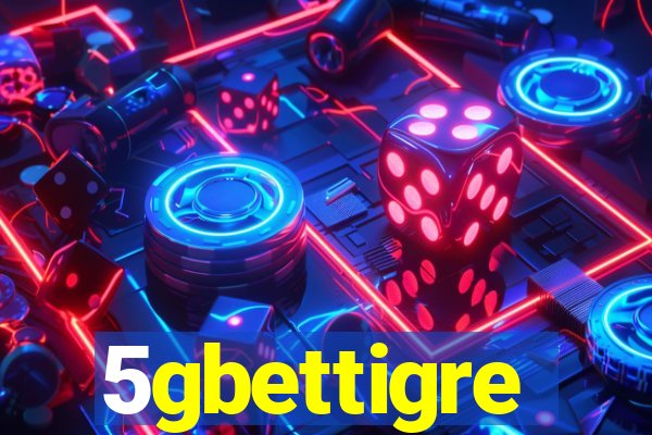 5gbettigre