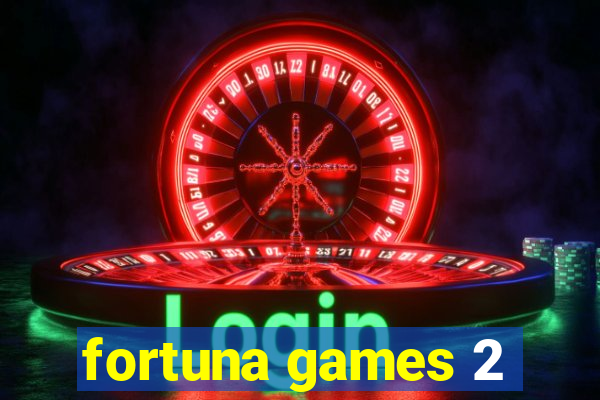 fortuna games 2