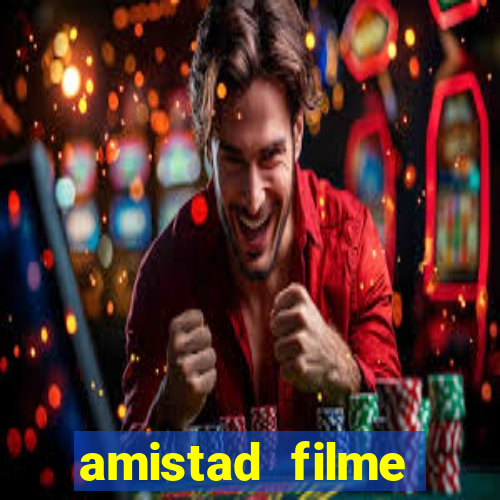 amistad filme completo dublado português