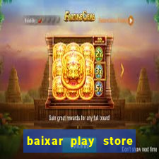 baixar play store para pc baixaki