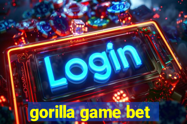 gorilla game bet