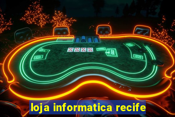 loja informatica recife