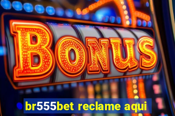 br555bet reclame aqui