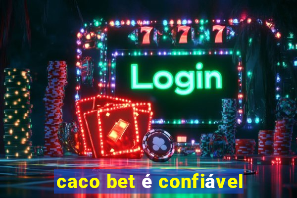 caco bet é confiável