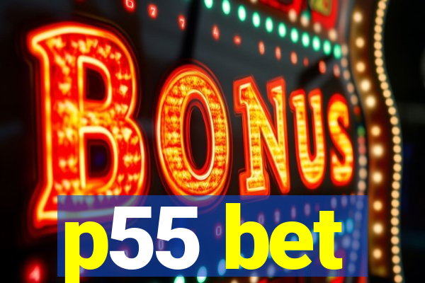 p55 bet