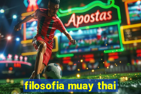 filosofia muay thai