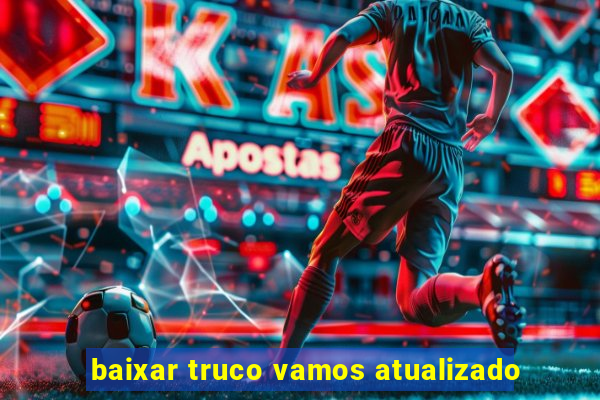 baixar truco vamos atualizado