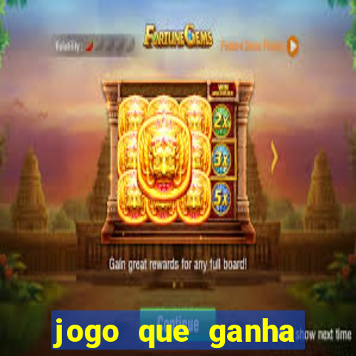 jogo que ganha dinheiro ao se cadastrar