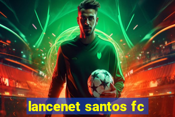 lancenet santos fc