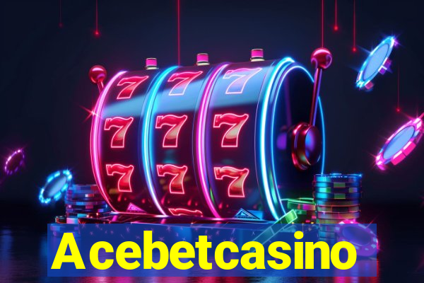 Acebetcasino