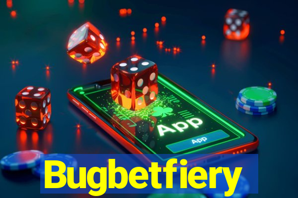 Bugbetfiery