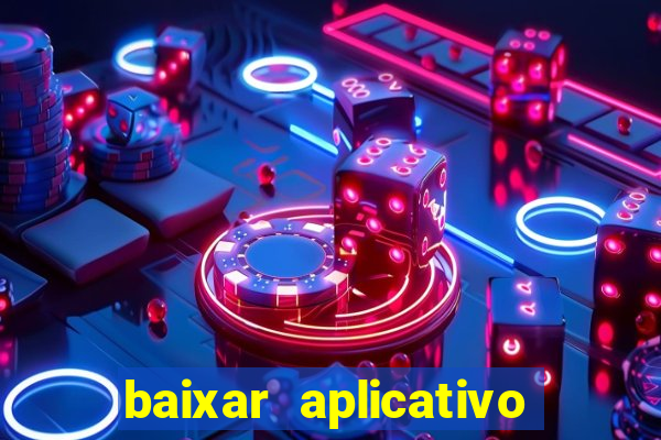 baixar aplicativo de jogos para ganhar dinheiro