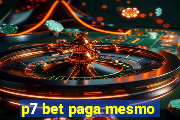 p7 bet paga mesmo