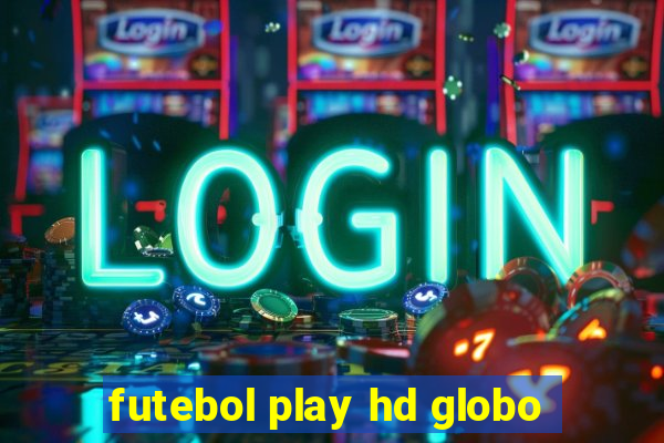 futebol play hd globo