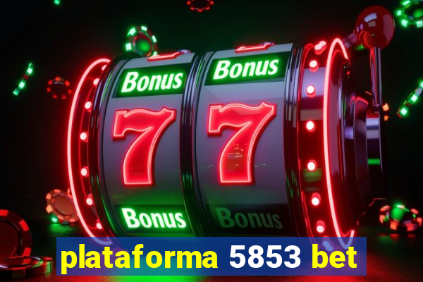 plataforma 5853 bet