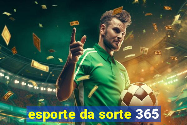 esporte da sorte 365