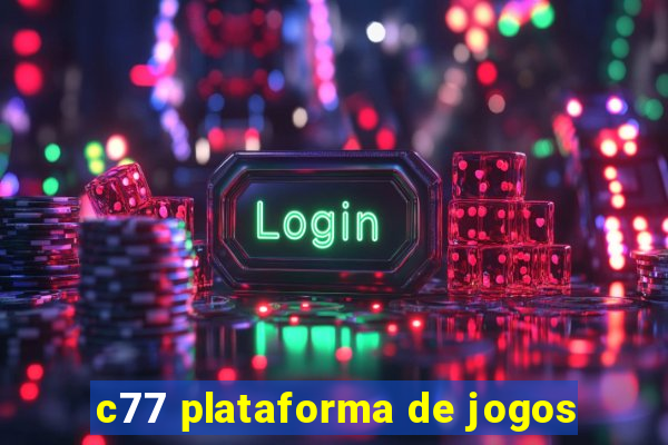 c77 plataforma de jogos