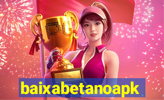 baixabetanoapk