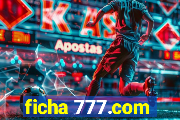 ficha 777.com