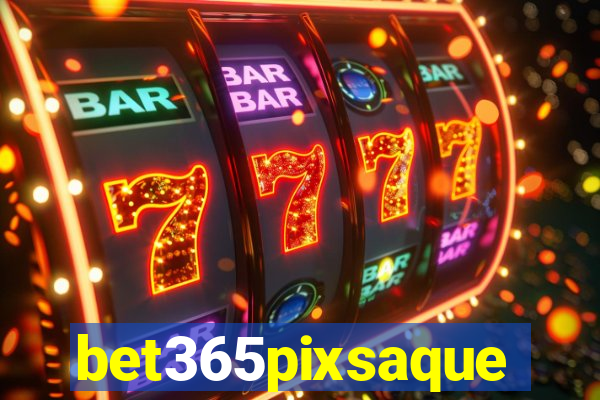 bet365pixsaque