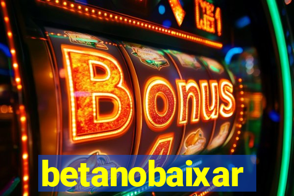 betanobaixar