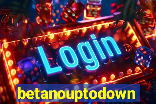 betanouptodown