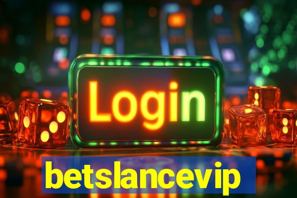 betslancevip