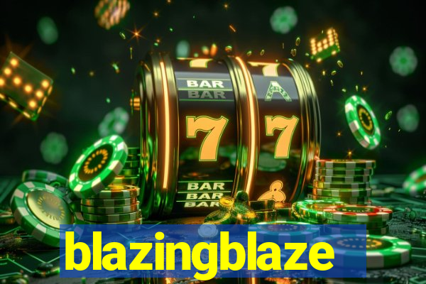 blazingblaze