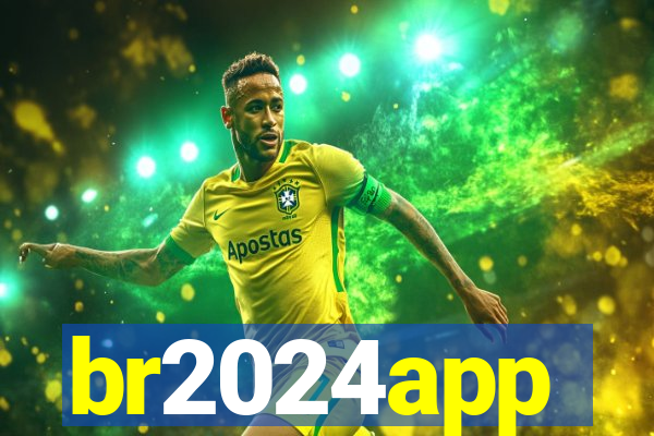 br2024app