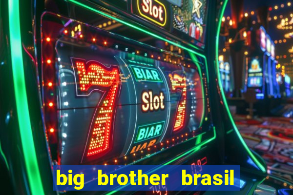 big brother brasil 777 plataforma