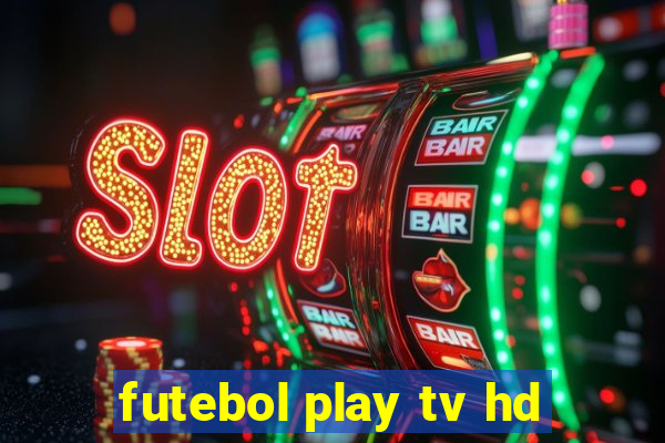 futebol play tv hd