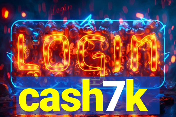 cash7k